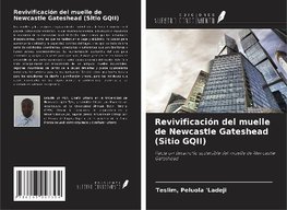 Revivificación del muelle de Newcastle Gateshead (Sitio GQII)