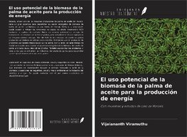 El uso potencial de la biomasa de la palma de aceite para la producción de energía