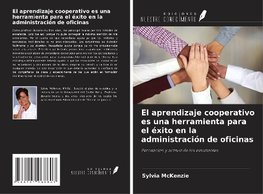 El aprendizaje cooperativo es una herramienta para el éxito en la administración de oficinas