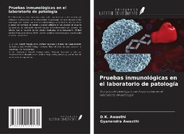 Pruebas inmunológicas en el laboratorio de patología