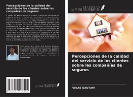 Percepciones de la calidad del servicio de los clientes sobre las compañías de seguros