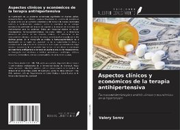 Aspectos clínicos y económicos de la terapia antihipertensiva