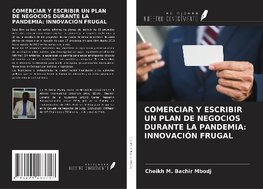 COMERCIAR Y ESCRIBIR UN PLAN DE NEGOCIOS DURANTE LA PANDEMIA: INNOVACIÓN FRUGAL