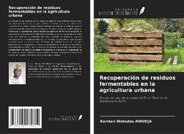 Recuperación de residuos fermentables en la agricultura urbana