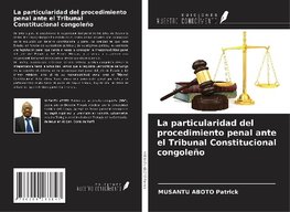 La particularidad del procedimiento penal ante el Tribunal Constitucional congoleño