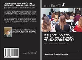 ISTM-KAMINA, UNA VISIÓN, UN DISCURSO, TANTAS OCURRENCIAS