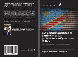 Los partidos políticos se enfrentan a sus problemas endógenos en la RDC