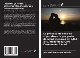 La práctica de sexo de supervivencia por parte de niñas menores de edad al cuidado de la ONG Communauté Abel