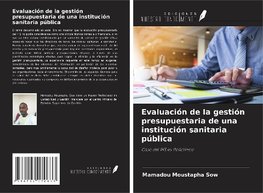 Evaluación de la gestión presupuestaria de una institución sanitaria pública