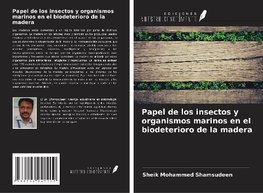 Papel de los insectos y organismos marinos en el biodeterioro de la madera