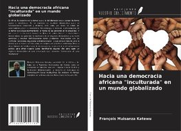 Hacia una democracia africana "inculturada" en un mundo globalizado