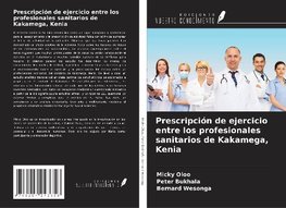 Prescripción de ejercicio entre los profesionales sanitarios de Kakamega, Kenia