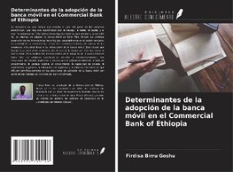 Determinantes de la adopción de la banca móvil en el Commercial Bank of Ethiopia