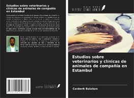 Estudios sobre veterinarios y clínicas de animales de compañía en Estambul