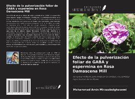 Efecto de la pulverización foliar de GABA y espermina en Rosa Damascena Mill