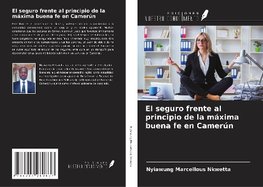 El seguro frente al principio de la máxima buena fe en Camerún