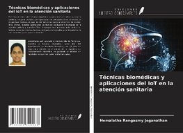 Técnicas biomédicas y aplicaciones del IoT en la atención sanitaria