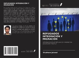 REFUGIADOS INTEGRACIÓN Y MIGRACIÓN