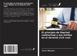 El principio de libertad contractual y sus límites en el derecho civil ruso