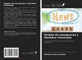 Gestión de emergencias y Periódico Televisado