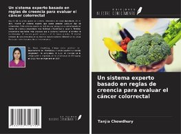 Un sistema experto basado en reglas de creencia para evaluar el cáncer colorrectal