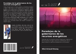 Paradojas de la gobernanza de los recursos energéticos