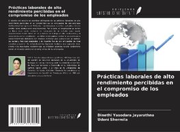 Prácticas laborales de alto rendimiento percibidas en el compromiso de los empleados