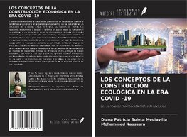 LOS CONCEPTOS DE LA CONSTRUCCIÓN ECOLÓGICA EN LA ERA COVID -19