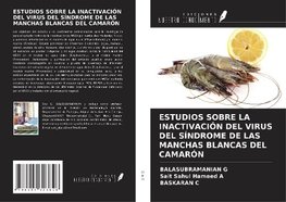 ESTUDIOS SOBRE LA INACTIVACIÓN DEL VIRUS DEL SÍNDROME DE LAS MANCHAS BLANCAS DEL CAMARÓN