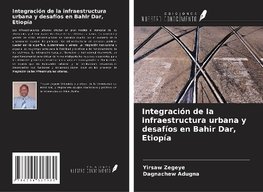 Integración de la infraestructura urbana y desafíos en Bahir Dar, Etiopía