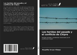 Las heridas del pasado y el conflicto de Chipre