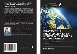 IMPACTO DE LA PRIVATIZACIÓN EN LA INDUSTRIA DE SEGUROS DE VIDA EN INDIA