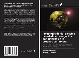 Investigación del sistema mundial de navegación por satélite en la ordenación forestal