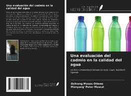 Una evaluación del cadmio en la calidad del agua