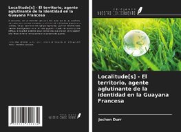 Localitude[s] - El territorio, agente aglutinante de la identidad en la Guayana Francesa