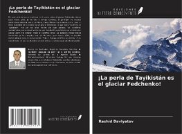 ¡La perla de Tayikistán es el glaciar Fedchenko!