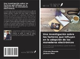 Una investigación sobre los factores que influyen en la adopción de los monederos electrónicos