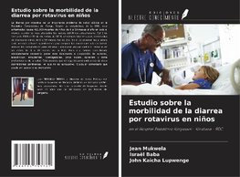 Estudio sobre la morbilidad de la diarrea por rotavirus en niños