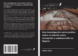 Una investigación socio-jurídica sobre la relación entre corrupción y subdesarrollo en Nigeria