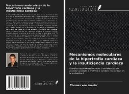 Mecanismos moleculares de la hipertrofia cardíaca y la insuficiencia cardíaca