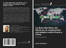 La Ruta Marítima del Norte en la cooperación estratégica entre Rusia y China