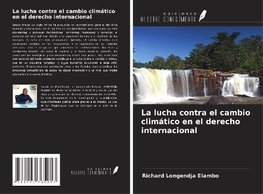 La lucha contra el cambio climático en el derecho internacional