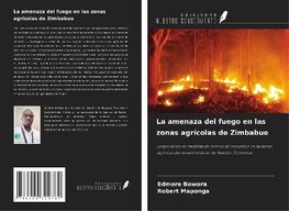 La amenaza del fuego en las zonas agrícolas de Zimbabue