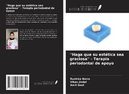 ''Haga que su estética sea graciosa'' - Terapia periodontal de apoyo