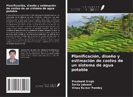 Planificación, diseño y estimación de costes de un sistema de agua potable