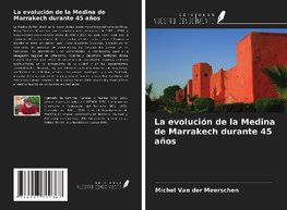 La evolución de la Medina de Marrakech durante 45 años