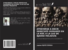 ATREVERSE A DECIR DERECHOS HUMANOS EN LA RDC A LA LUZ DE BJARNE MELKEVIK