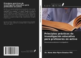 Principios prácticos de investigación educativa para profesores en activo