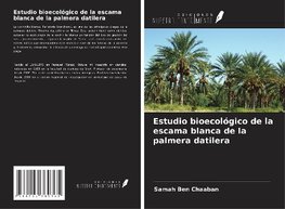 Estudio bioecológico de la escama blanca de la palmera datilera