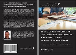 EL USO DE LAS TABLETAS DE LOS TELÉFONOS INTELIGENTES Y SUS EFECTOS EN EL RENDIMIENTO ACADÉMICO